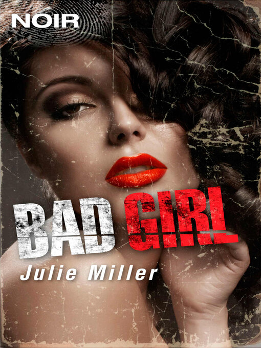 Title details for Bad Girl by Julie Miller - Wait list